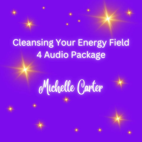 Cleansing Your Energy Field - 4 Audio Package