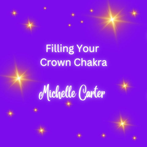 Chakras - Filling Your Crown Chakra