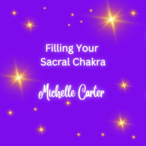 Chakras - Filling Your Sacral Chakra