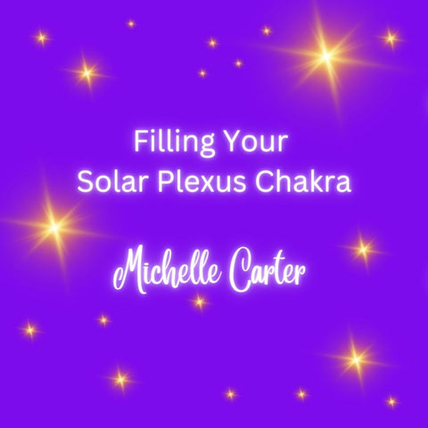Chakras - Filling Your Solar Plexus Chakra