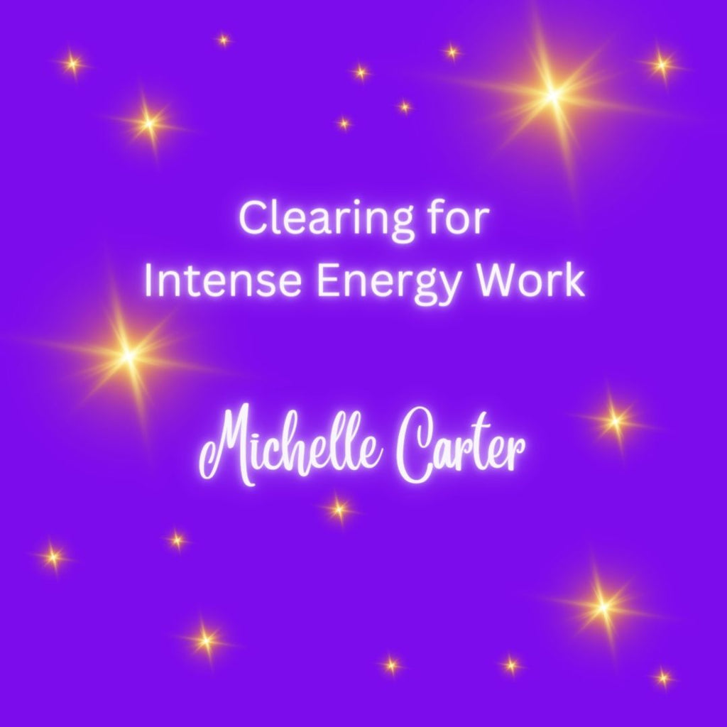 Clearing for Intense Energy Work