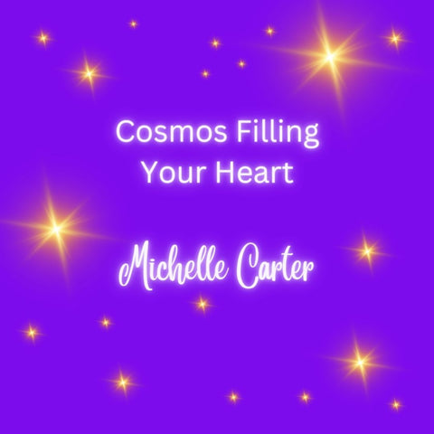 Cosmos Filling Your Heart