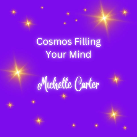 Cosmos Filling Your Mind