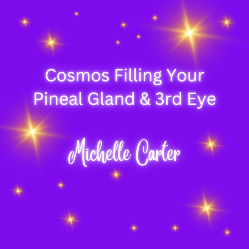 Cosmos Filling Your Pineal Gland & 3rd Eye