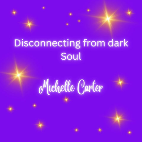 Disconnecting from Dark Attacking Your Soul
