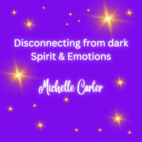 Disconnecting from Dark Attacking Your Spirit & Emotions