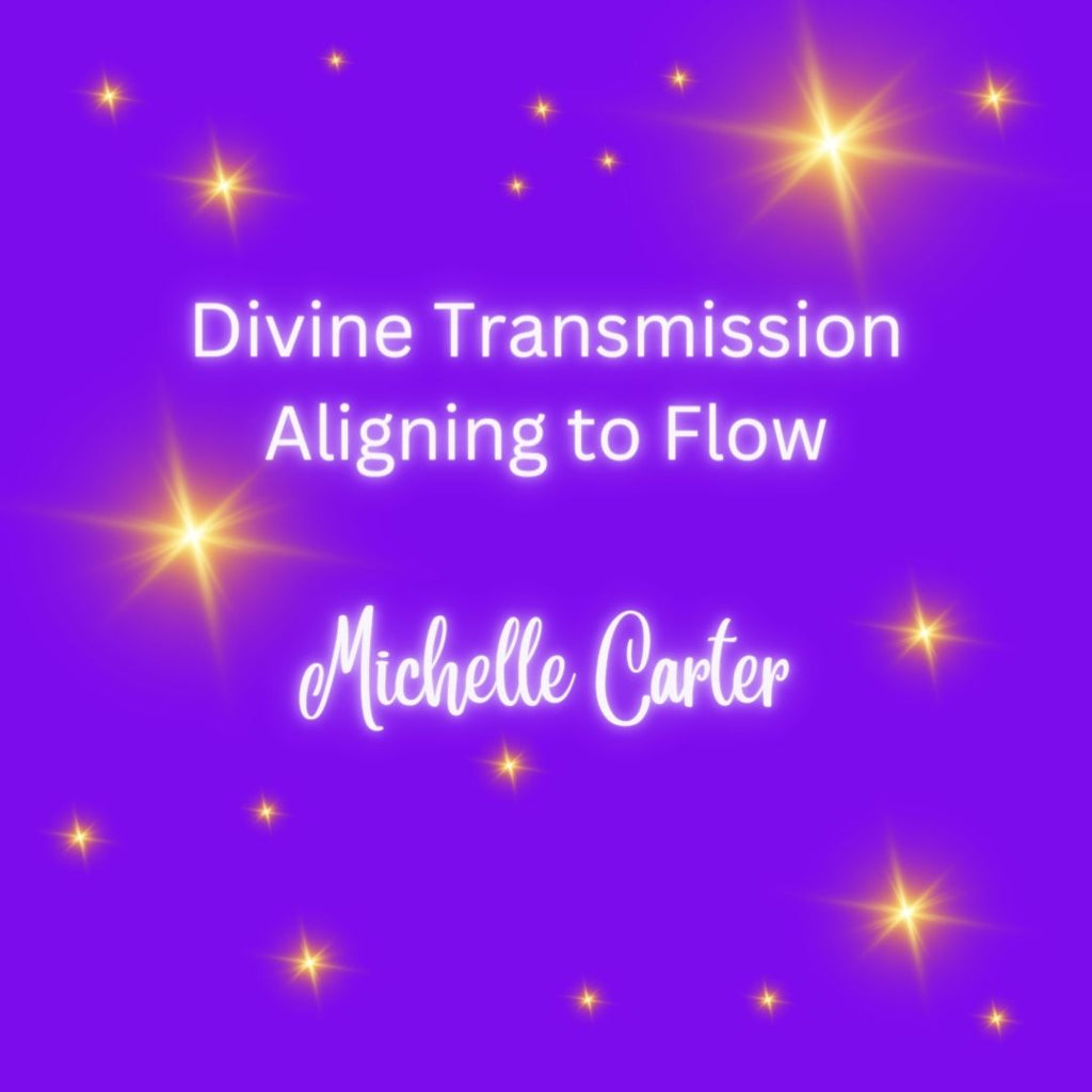Divine Transmission - Aligning to Flow