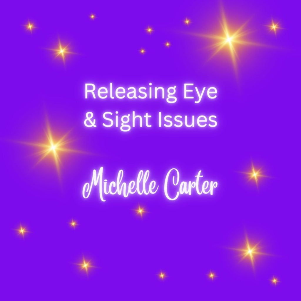 Releasing Eye & Sight Issues