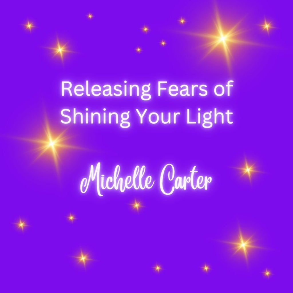 Releasing Fears of Shining Your Light