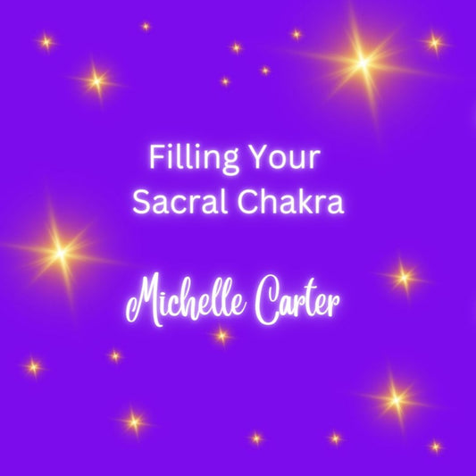 Chakras - Filling Your Sacral Chakra