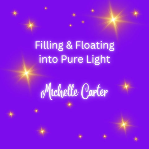 Filling & Floating into Pure Light