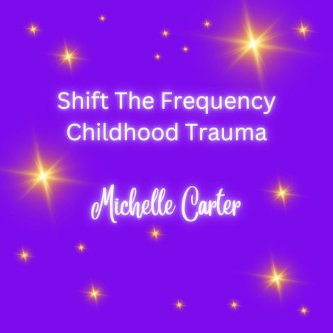 Shift The Frequency - Childhood Trauma