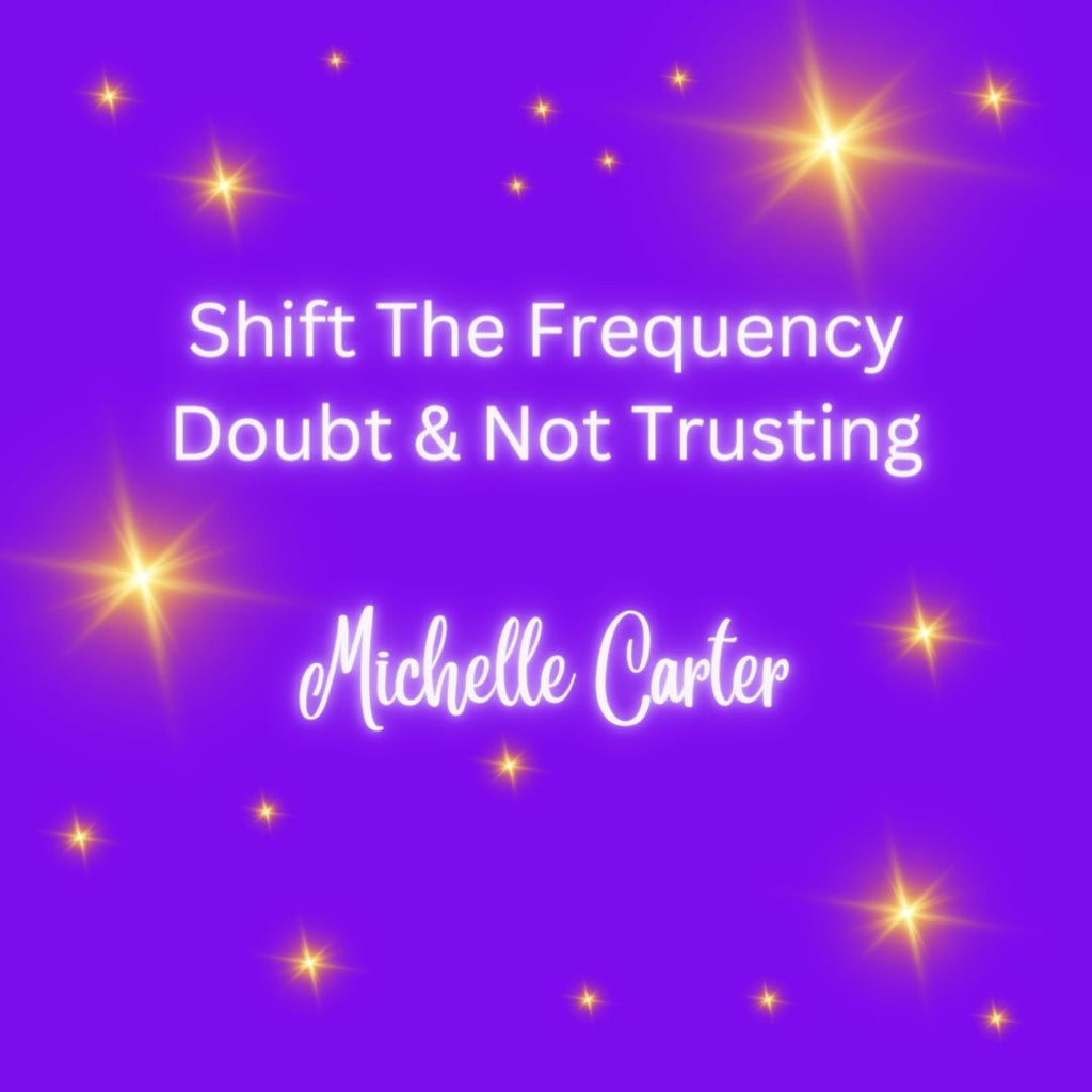 Shift The Frequency - Doubt & Not Trusting
