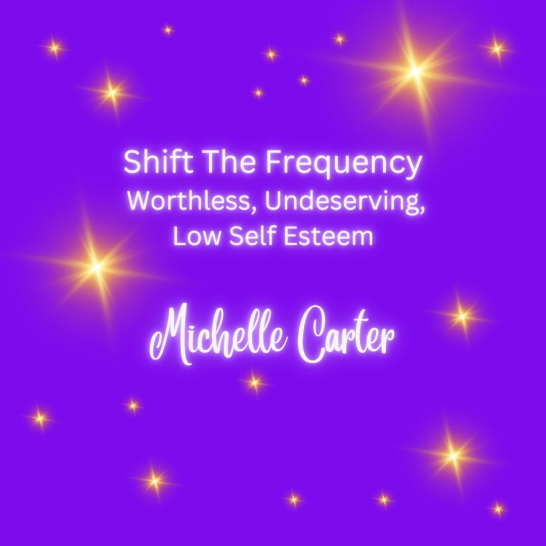 Shift The Frequency - Worthless, Undeserving, Low Self Esteem